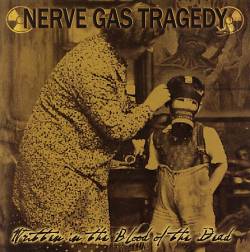 Nerve Gas Tragedy : Written in the Blood of the Dead